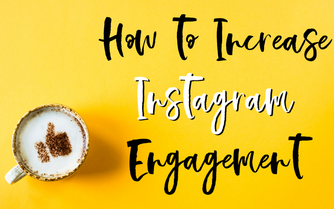 How to Increase Instagram Engagement